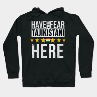 Have No Fear The Tajikistani Is Here - Gift for Tajikistani From Tajikistan Hoodie